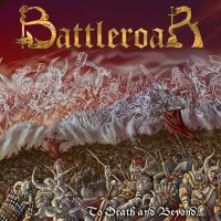Battleroar - To Death And Beyond